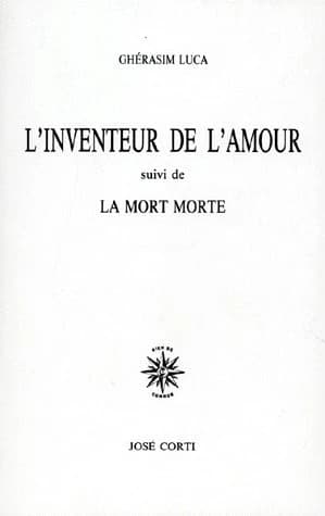 L'Inventeur de l'Amour, suivi de "la Mort Morte"