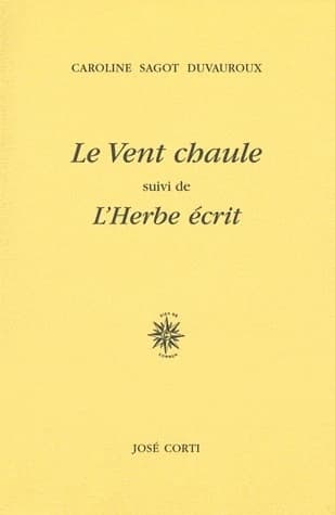 Le vent chaule : suivi de, L'herbe écrit