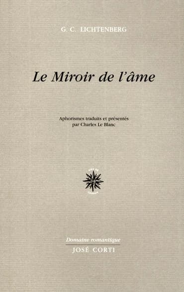 Le miroir de l'âme (3e éd. revue) Lichtenberg ; traduit de l'allemand et préfacé par Charles Le Blanc