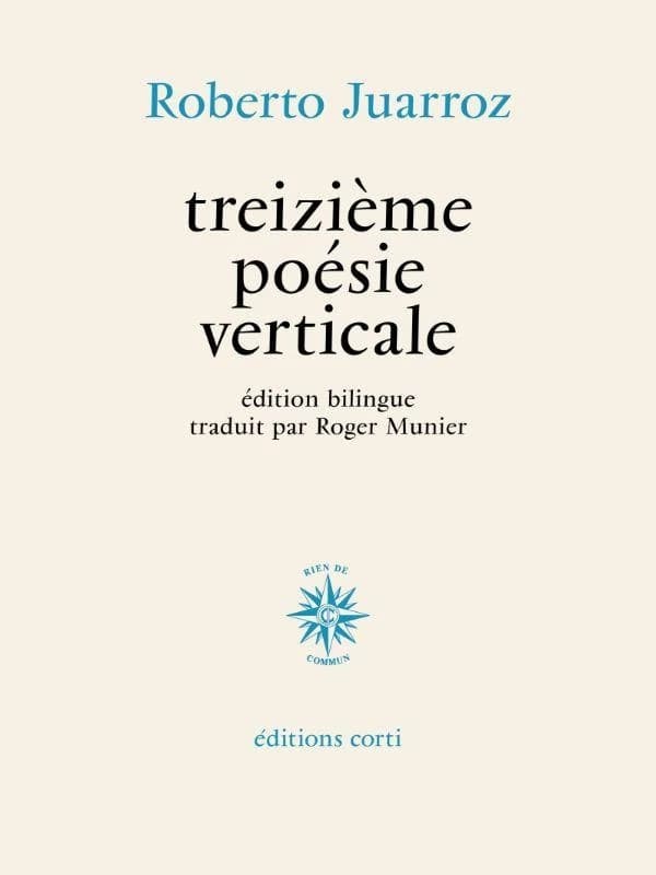 Treizième poésie verticale (Éd. bilingue) Roberto Juarroz ; traduit par Roger Munier