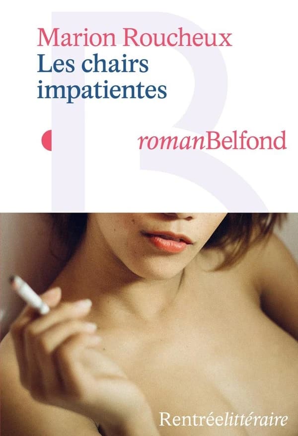 Les chairs impatientes : roman