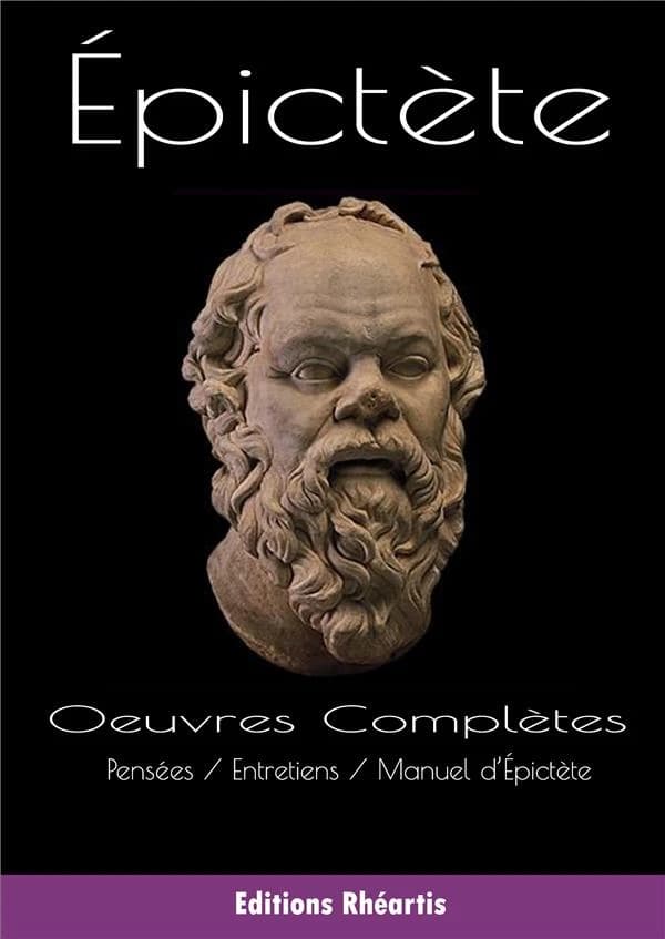 Oeuvres complètes : pensées, entretiens, manuel d'Épictète
