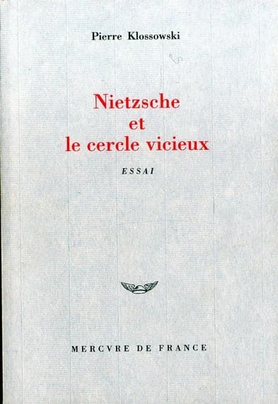 Nietzsche et le cercle vicieux (Éd. revue et corrigée) Pierre Klossowski