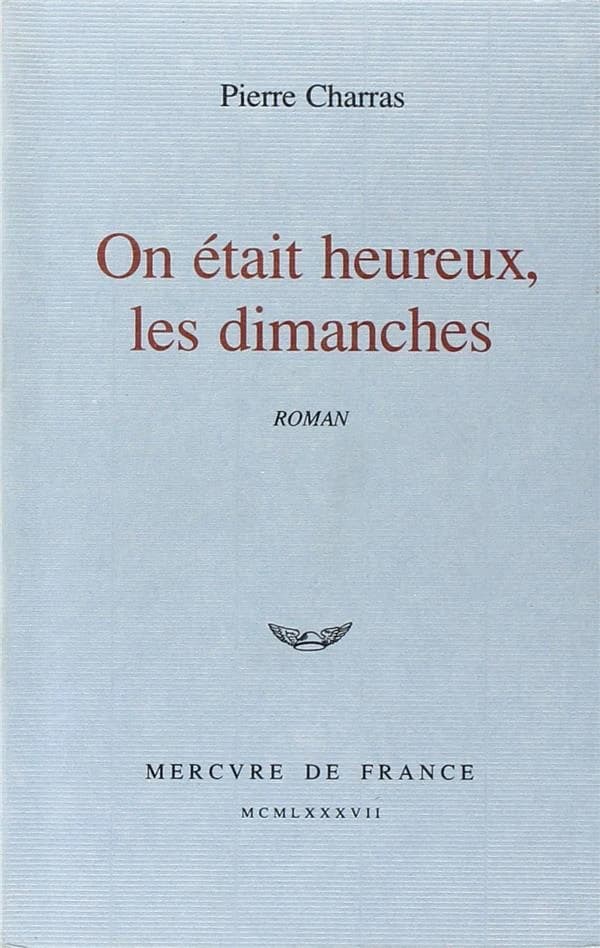 On était heureux, les dimanches : roman