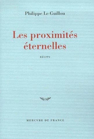 Les proximités éternelles : récits