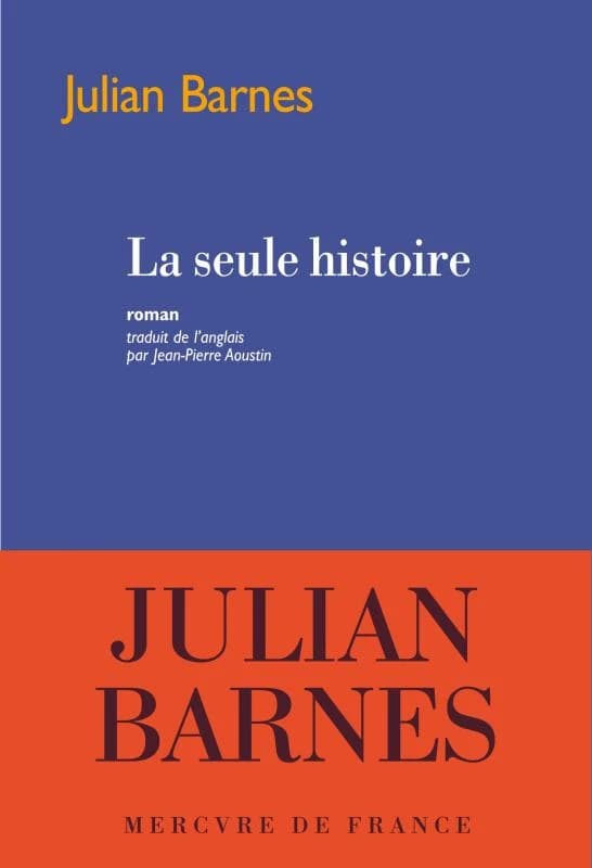 La seule histoire : roman