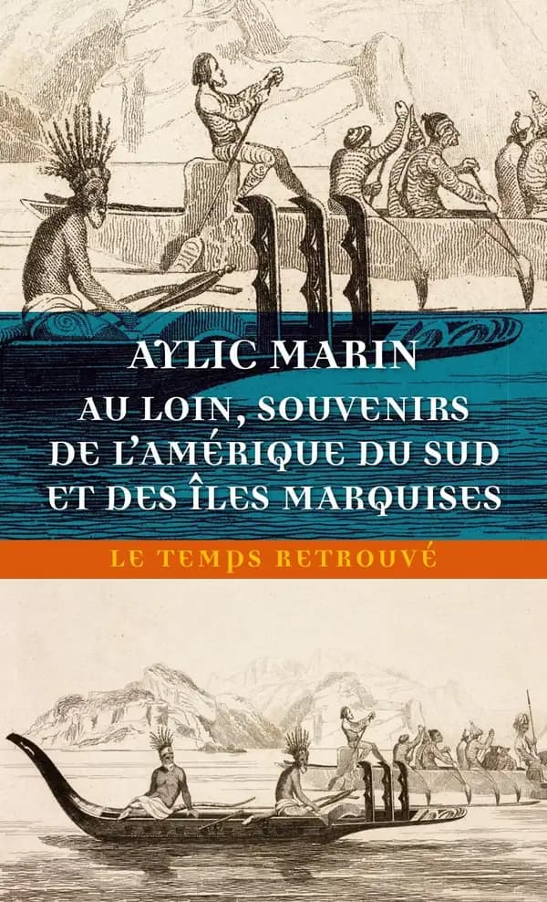Au loin : souvenirs de l'Amérique du Sud et des îles Marquises