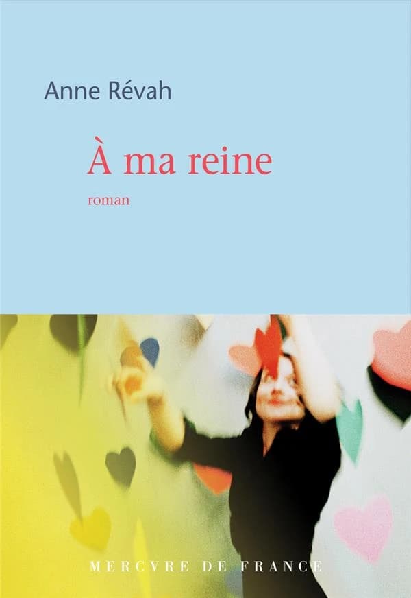 À ma reine : roman