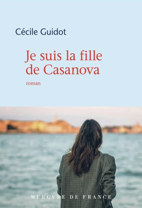 Je suis la fille de Casanova : roman