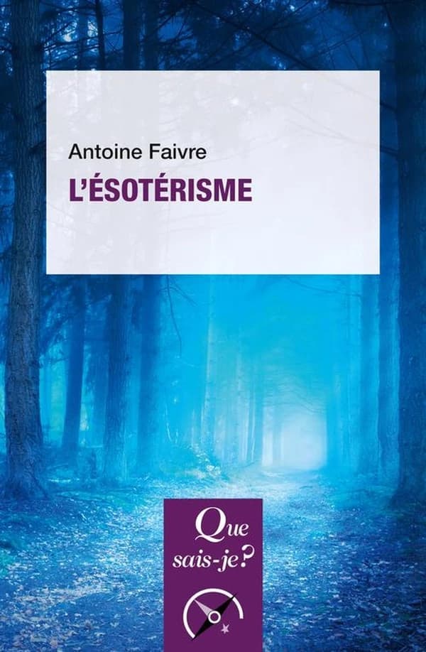 L'ésotérisme (6e éd. mise à jour) Antoine Faivre