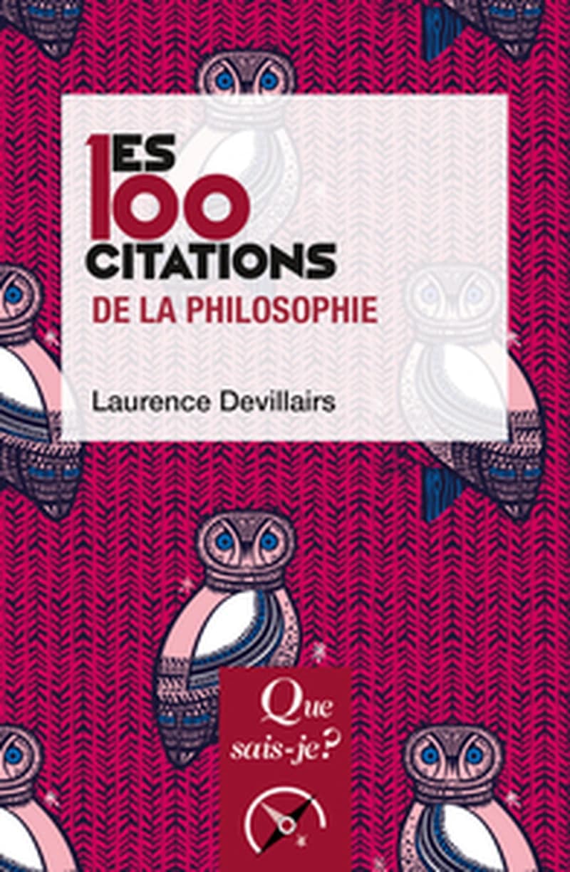 Les 100 citations de la philosophie (3e éd. corrigée) Laurence Devillairs