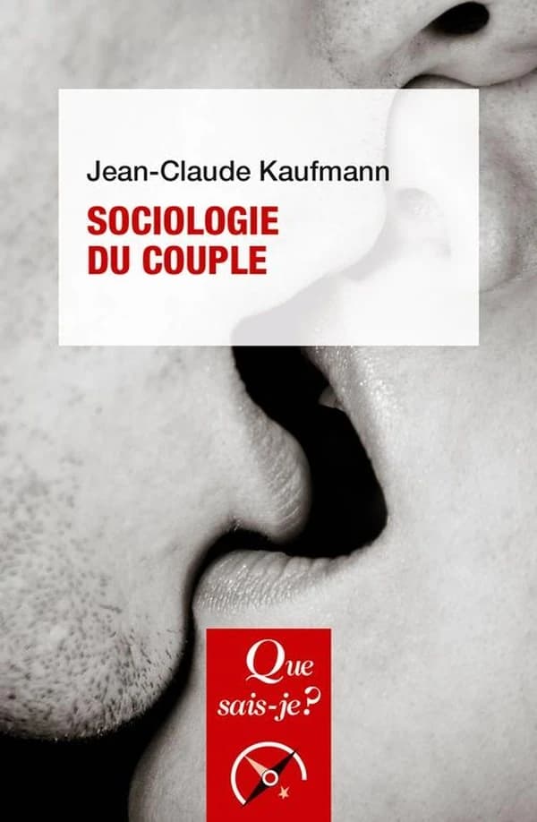 Sociologie du couple (8e éd.) Jean-Claude Kaufmann