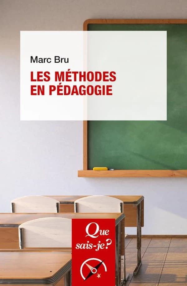 Les méthodes en pédagogie (4e éd. mise à jour) Marc Bru,...
