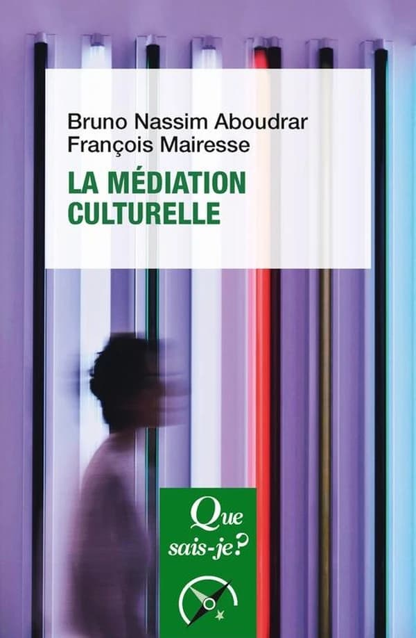 La médiation culturelle (3e éd. corrigée) Bruno Nassim Aboudrar, François Mairesse