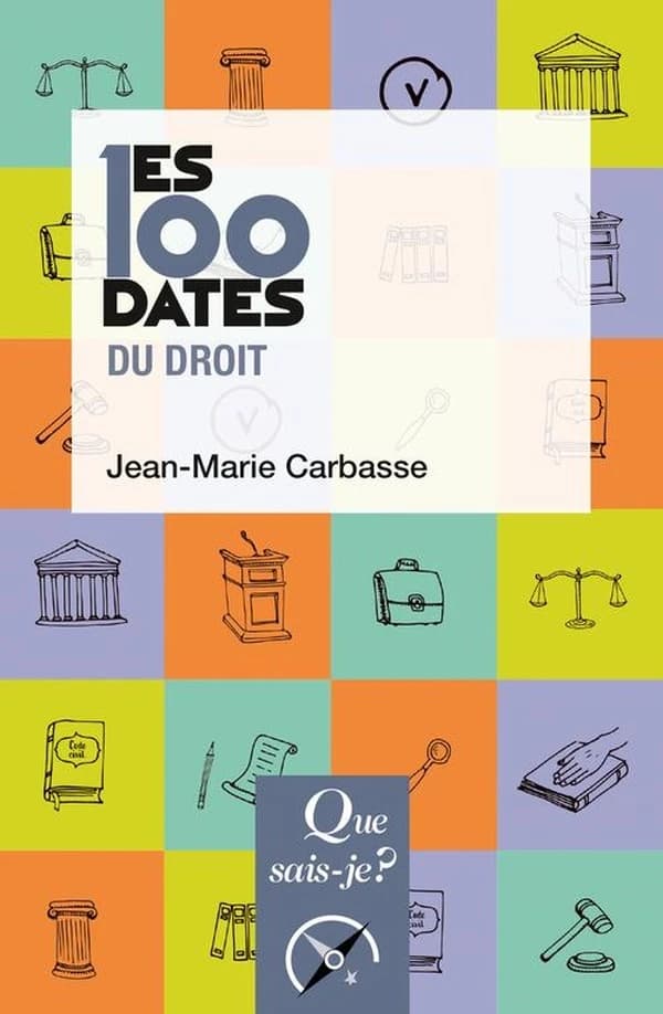 Les 100 dates du droit (3e éd. mise à jour) Jean-Marie Carbasse