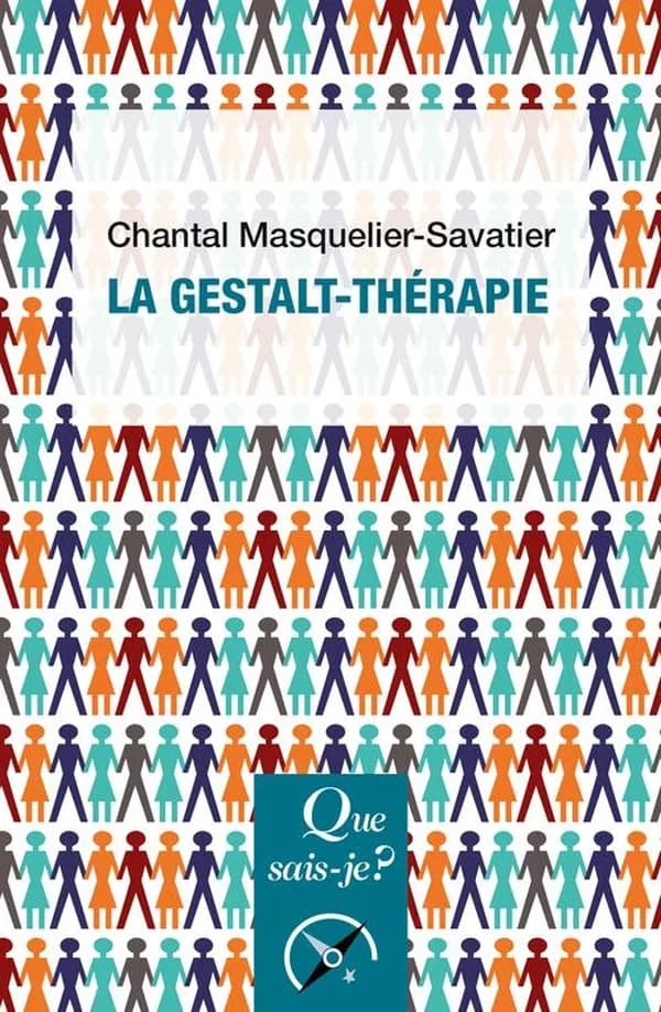 La Gestalt-therapie (3e éd. mise à jour) Chantal Masquelier-Savatier