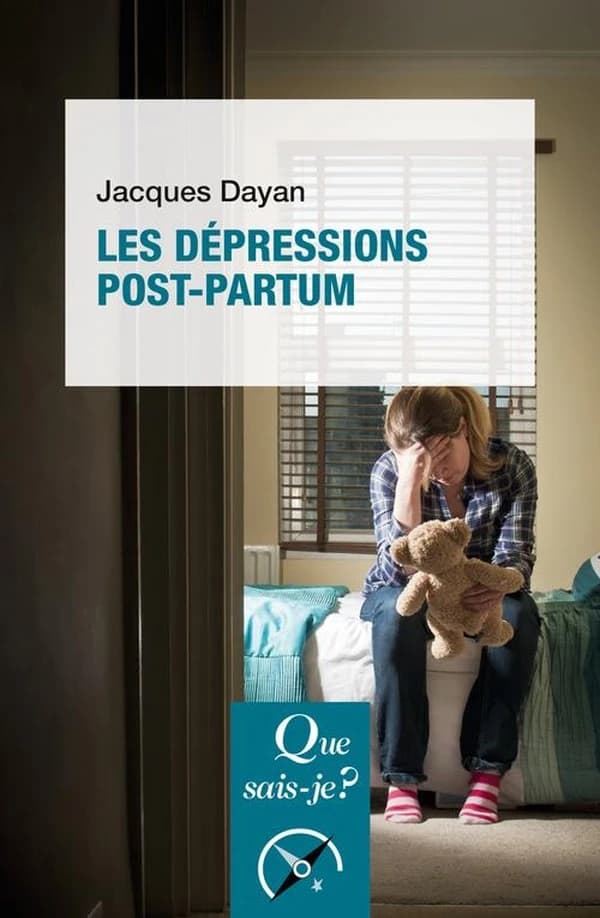 Les dépressions post-partum (2e éd. mise à jour) Jacques Dayan