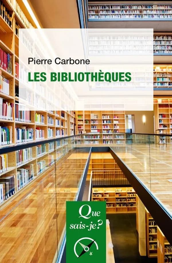 Les bibliothèques (3e éd. mise à jour) Pierre Carbone
