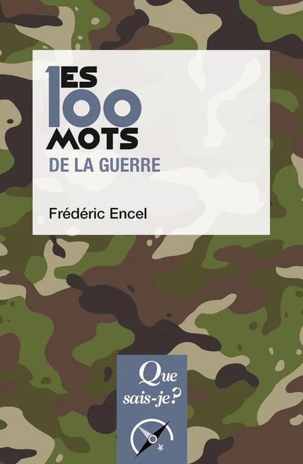 Les 100 mots de la guerre (2e éd. mise à  jour) Frédéric Encel