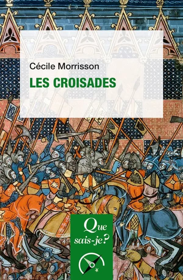 Les croisades (13e éd. corrigée, 64e mille) Cécile Morrisson