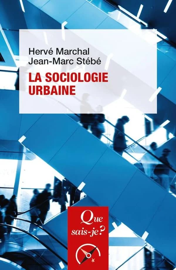 La sociologie urbaine (8e éd. mise à jour) Hervé Marchal, Jean-Marc Stébé