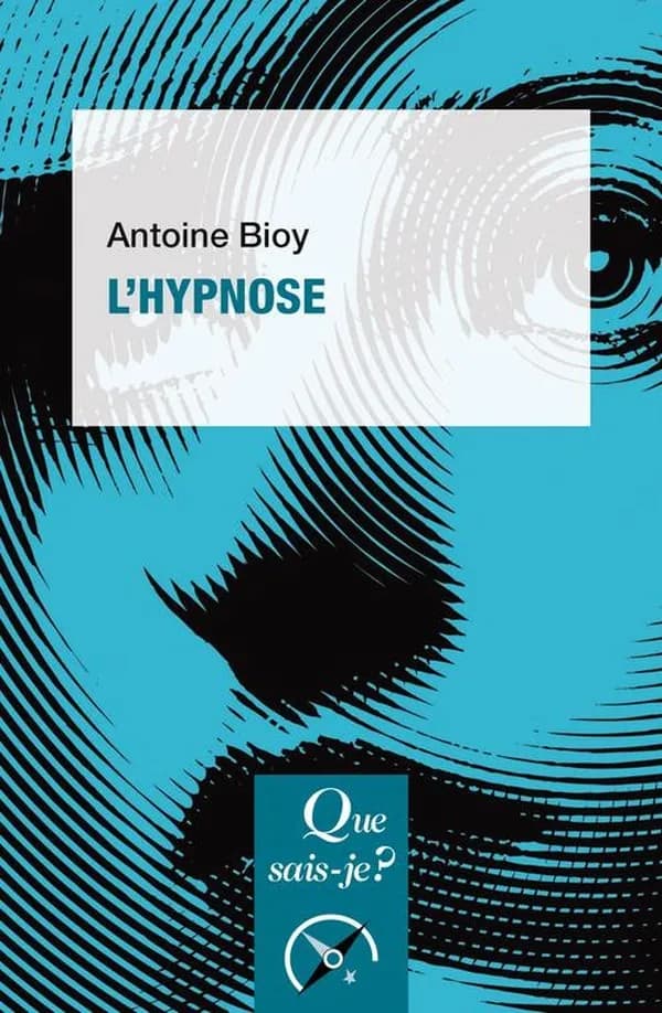 L'hypnose (3e éd. mise à jour) Antoine Bioy