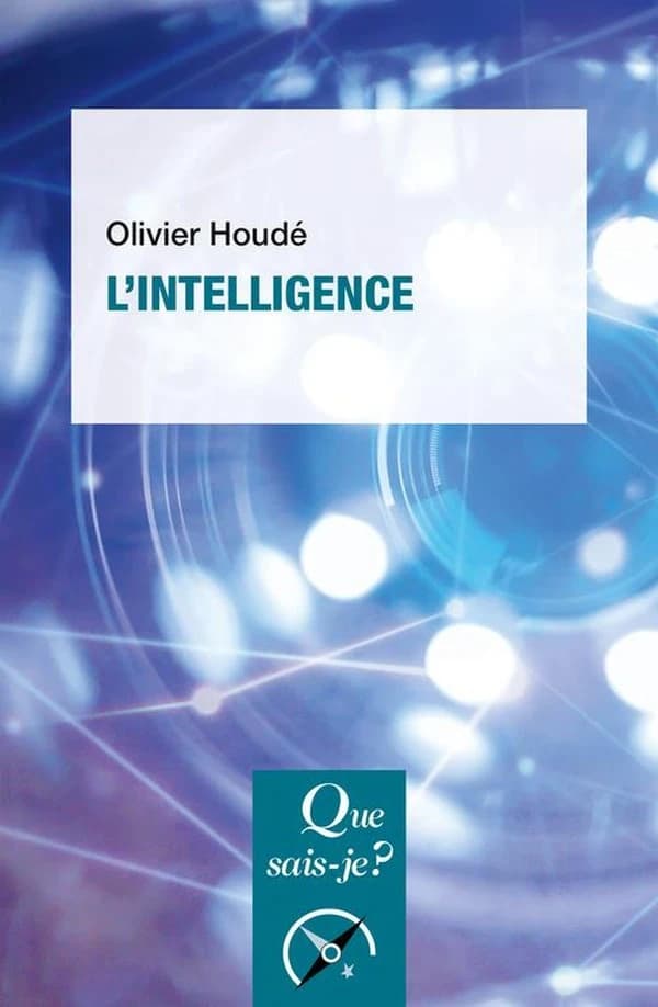 L'intelligence (2e éd. mise à jour) François Houdé