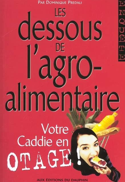 Enquête sur les dessous de l'agroalimentaire : votre caddie en otage