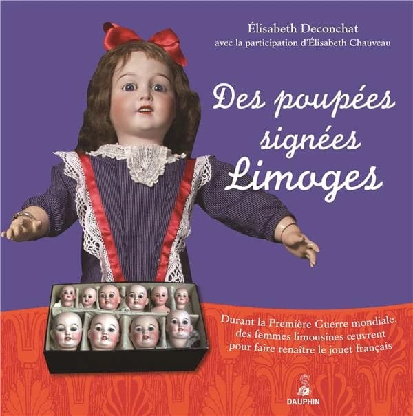Des poupées signées Limoges : durant la Première guerre mondiale, des femmes limousines oeuvrent pour faire renaître le jouet français