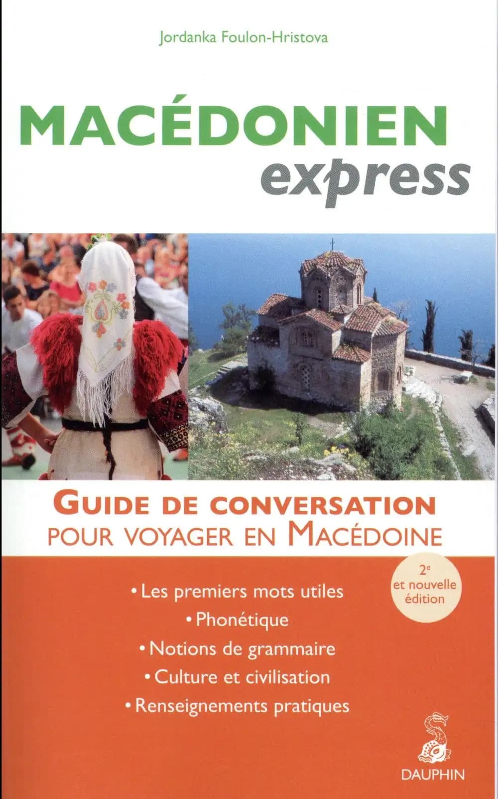 Macédonien express : guide de conversation, les premiers mots utiles, renseignements pratiques, civilisations, notions de grammaire (2e et nouvelle éd.) Jordanka Foulon-Hristova
