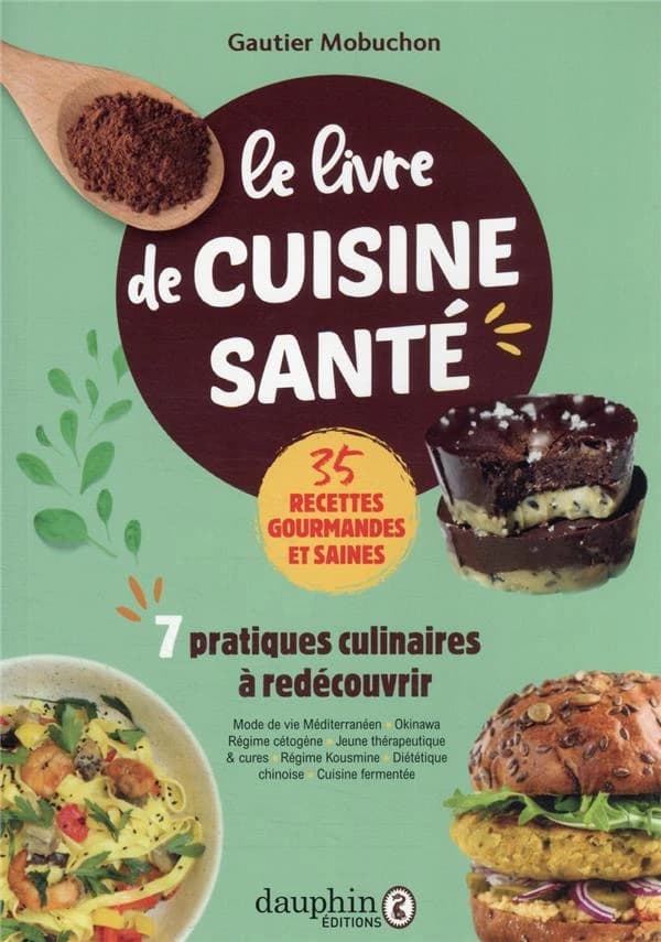 Le livre de cuisine santé : 7 pratiques culinaires à redécouvrir