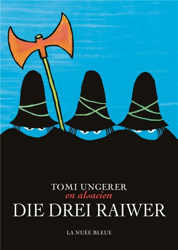 Die drei Raiwer : l'édition trilingue des "Trois brigands", alsacien-français-allemand