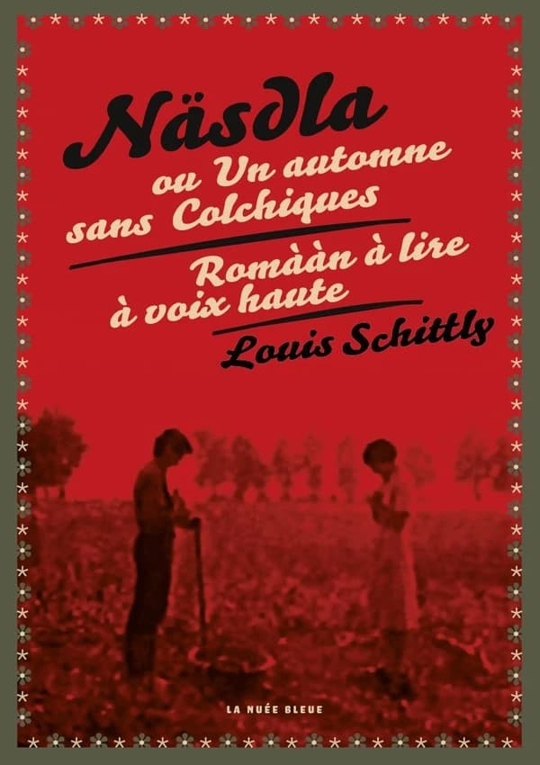 Näsdla ou Un automne sans colchiques : romààn à lire à voix haute