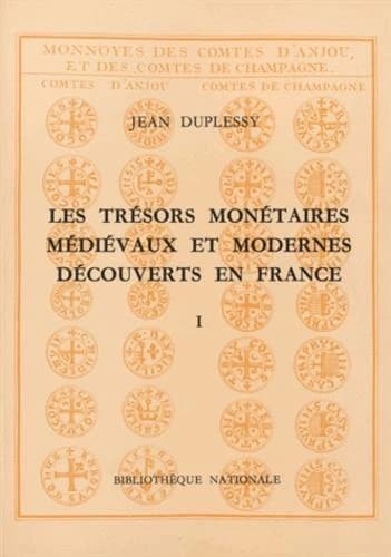 Les trésors monétaires médiévaux et modernes découverts en France 1 : 751-1223