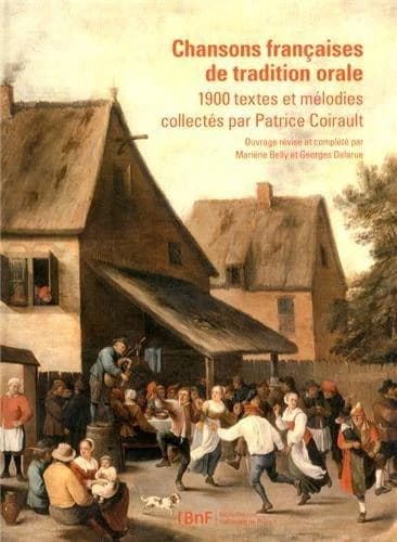 Chansons francaises de tradition orale : 1900 textes et mélodies