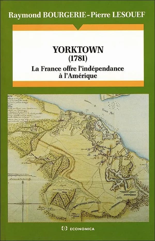 Yorktown (1781) : la France offre l'Indépendance à l'Amérique