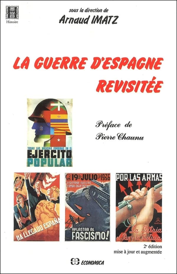 La guerre d'Espagne revisitée (2e éd. mise à jour et augm.) sous la dir. de Arnaud Imatz... ; [préf. par Pierre Chaunu]