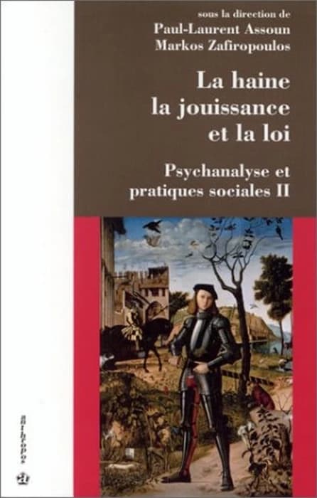 La haine, la jouissance et la loi Â II  : Psychanalyse et Pratiques Sociales