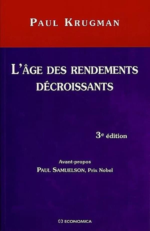 L'âge des rendements décroissants (3e éd) PaulKrugman ; avant-propos Paul Samuelson,...