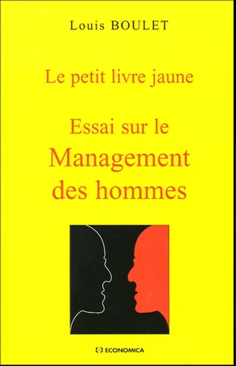 Essai sur le management des hommes : le petit livre jaune