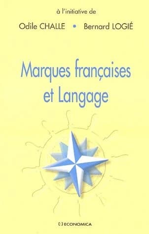 Marques françaises et langage : [actes des deuxièmes Rencontres du CICLAS, tenues à l'Université Paris-Dauphine]