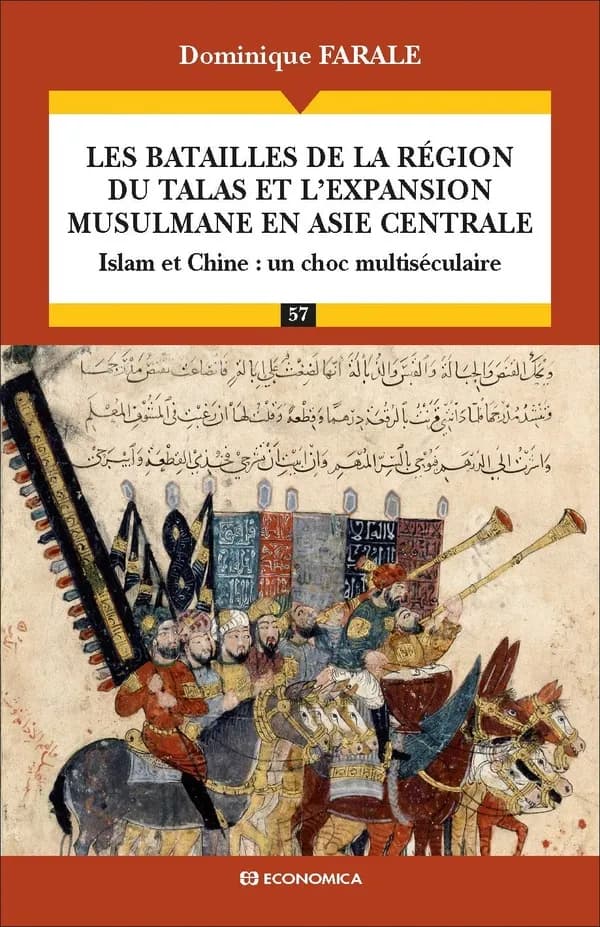 Les batailles de la région du Talas et l'expansion musulmane en Asie centrale : Islam et Chine, un choc multiséculaire