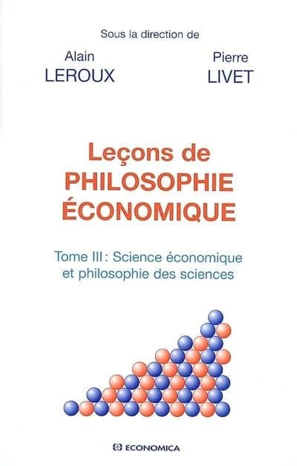 Leçons de philosophie économique: Science économique et philosophie des sciences