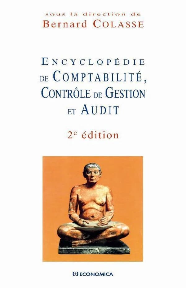 Encyclopédie de comptabilité, contrôle de gestion et audit (2e éd.) sous la direction de Bernard Colasse
