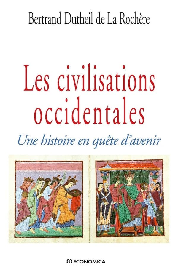Les civilisations occidentales : une histoire en quête d'avenir : une histoire en quête d'avenir