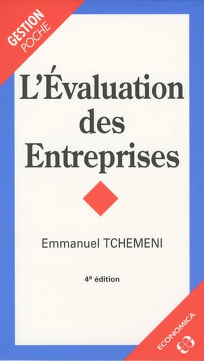 L'évaluation des entreprises (4e éd.) Emmanuel Tchemeni