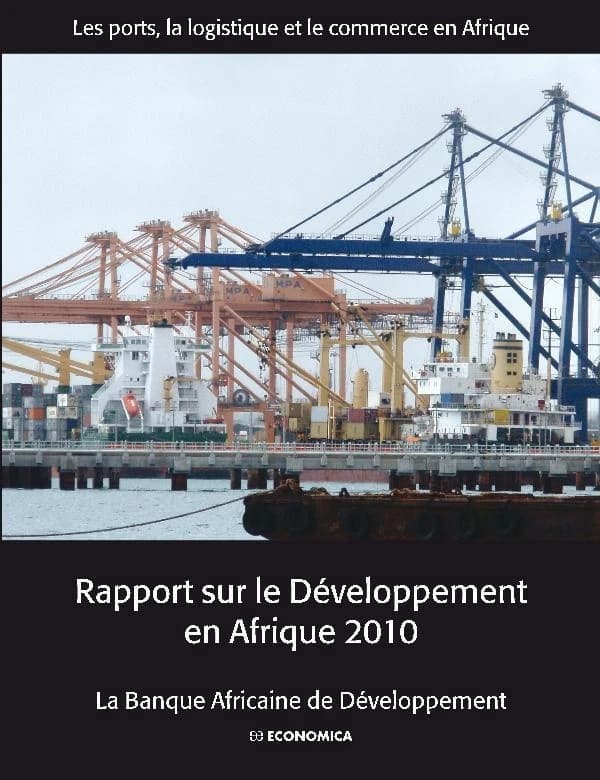 Les ports, la logistique et le commerce en Afrique ; rapports sur le développement en Afrique 2010