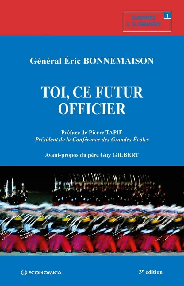 Toi, ce futur officier (3e éd.) général Éric Bonnemaison ; préface de Pierre Tapie,... ; avant-propos du père Guy Gilbert