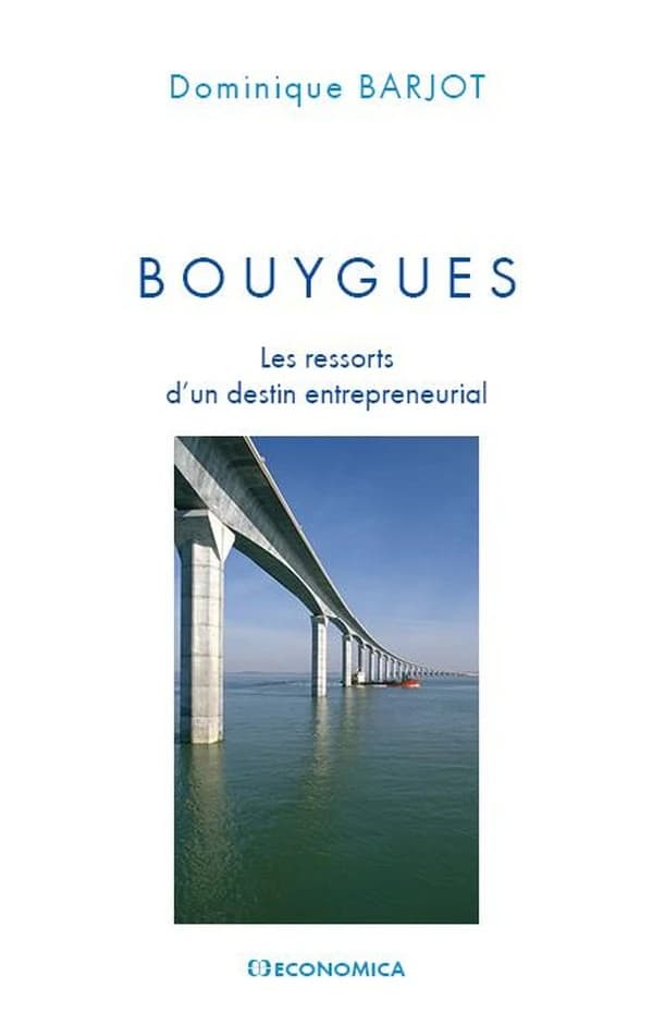 Bouygues : les ressorts d'un destin entrepreneurial