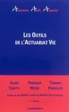Les outils de l'actuariat vie (2e éd.) Alain Tosetti, François Weiss, Thierry Poincelin ; préfaces de Marie Lance et Daniel Blanchard
